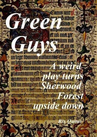 Green Guys: A weird play turns Sherwood Forest upside down