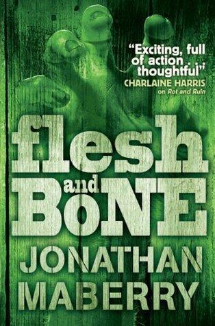 Flesh and Bone (The Rot & Ruin Series Book 3)
