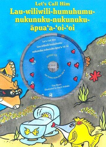 Let's Call Him Lau-Wiliwili-Humuhumu-Nukunuku-Nukunuku-Apua'a-Oi'Oi (with CD)