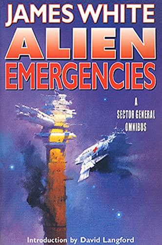 Alien Emergencies: A Sector General Omnibus
