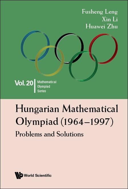 Hungarian Mathematical Olympiad (1964-1997): Problems And Solutions