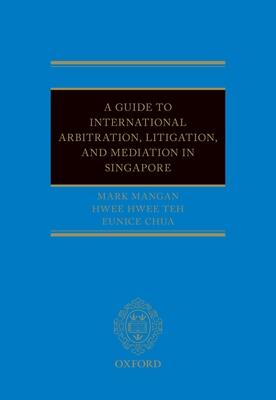 A Guide to Int Arb, Litigation, and Mediation in Singapore
