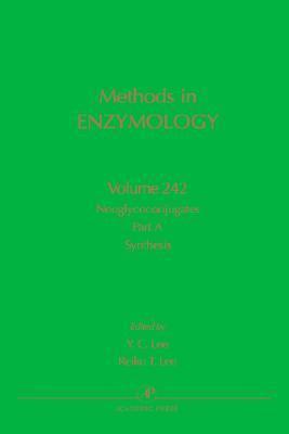 Methods in Enzymology, Volume 242: Neoglycoconjugates, Part A: Synthesis