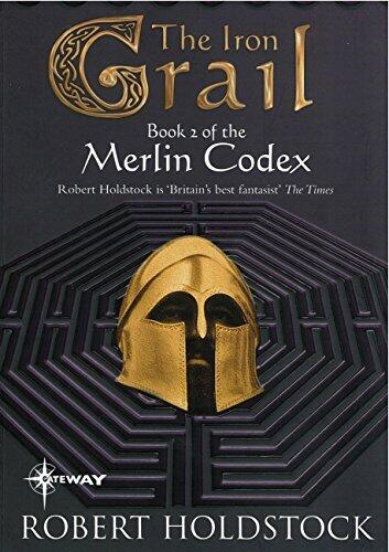 The Iron Grail: Book 2 of the Merlin Codex