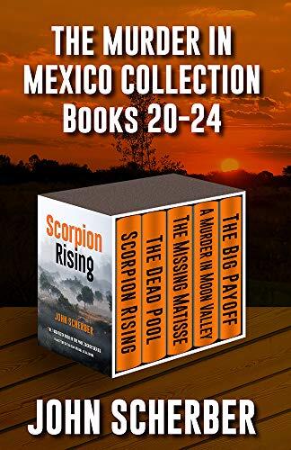 THE MURDER IN MEXICO MYSTERIES Books 20 Through 24