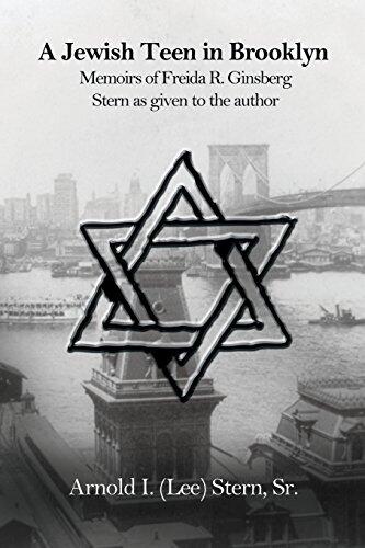 A Jewish Teen in Brooklyn: Memoirs of Freida R. Ginsberg Stern as given to the author