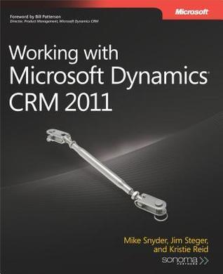 Working with Microsoft Dynamics(r) Crm 2011