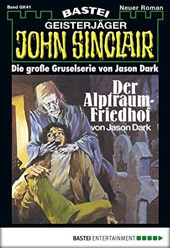 John Sinclair Gespensterkrimi - Folge 41: Der Alptraumfriedhof