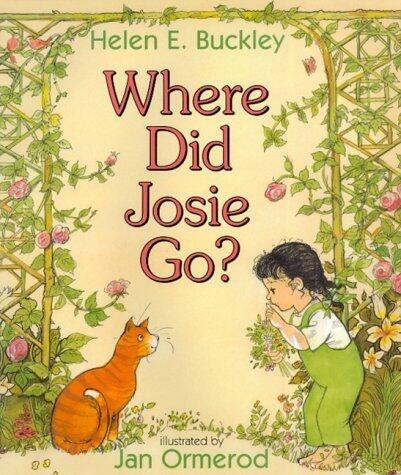 By Helen Elizabeth Buckley Where Did Josie Go? (Hardcover) 0000-00-00