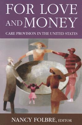 For Love or Money: Care Provision in the United States