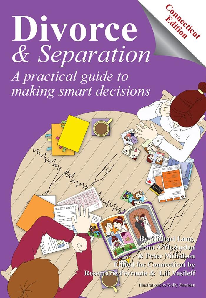 Divorce and Separation - Connecticut Edition: A practical guide to making smart decisions