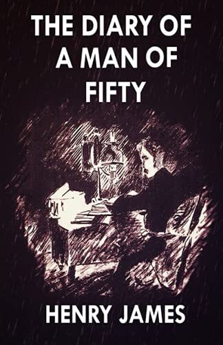 The Diary of a Man of Fifty - ILLUSTRATED