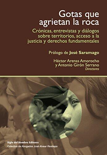 Gotas que Agrietan la Roca: Crónicas, Entrevistas y Diálogos sobre Territorios y Acceso a la Justicia