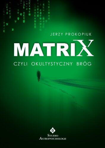 Matrix Czyli Okultystyczny Brąlg (Jerzy Prokopiuk)