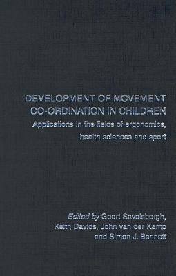 Development of Movement Coordination in Children: Applications in the Field of Ergonomics, Health Sciences and Sport