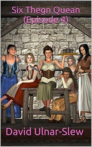 Six Thegn Quean: (Episode 4)