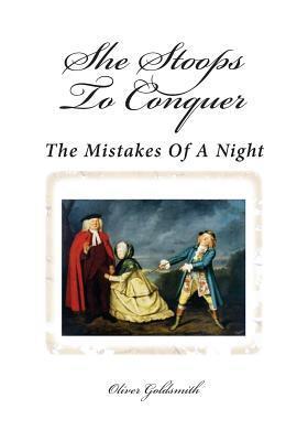 She Stoops to Conquer: The Mistakes of a Night