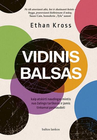 Vidinis balsas. Kaip atskirti naudingas mintis nuo žalingo tarškesio ir jomis tinkamai pasinaudoti