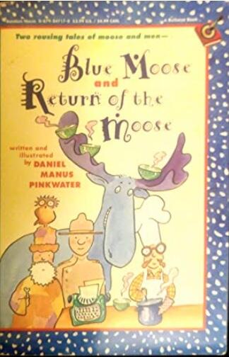 Blue Moose and Return of the Moose