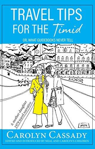 Travel Tips for the Timid: Or, What Guidebooks Never Tell