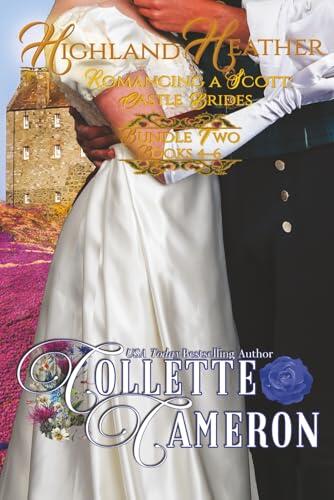 Highland Heather Romancing a Scot: Castle Brides, Books 4 - 6