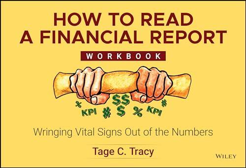 How to Read a Financial Report Workbook: Wringing Vital Signs Out of the Numbers