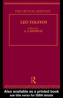 Count Leo Nikolaevich Tolstoy: The Critical Heritage