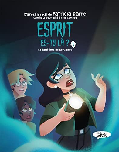 Esprit Es-Tu Là? (Tome 1: Le Fantôme de Kervadec)