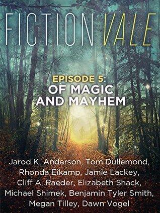 Fictionvale Episode 5: Of Magic and Mayhem