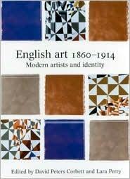 English Art, 1860-1914: Modern Artists and Identity