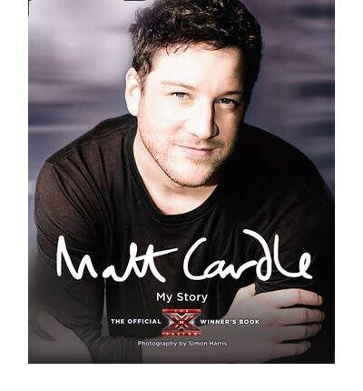 MATT CARDLE: MY STORY THE OFFICIAL X FACTOR WINNER'S BOOK