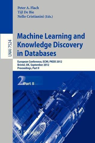 Machine Learning and Knowledge Discovery in Databases: European Conference, ECML PKDD 2012, Bristol, UK, September 24-28, 2012 (Proceedings, Part II)