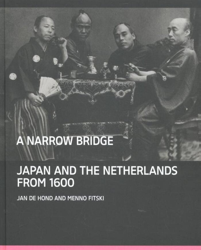 A Narrow Bridge: Japan and the Netherlands from 1600