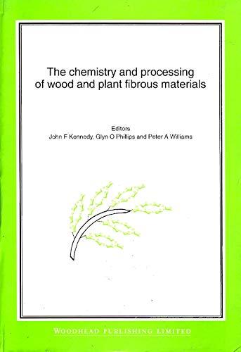 The Chemistry and Processing of Wood and Plant Fibrous Material