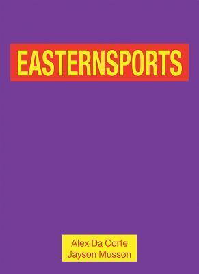 Alex Da Corte and Jayson Musson: Easternsports