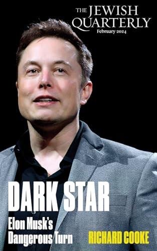 Dark Star: Elon Musk's Dangerous Turn