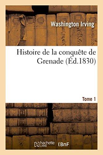 Histoire de la Conquête de Grenade, Tome 1