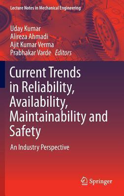 Current Trends in Reliability, Availability, Maintainability and Safety: An Industry Perspective