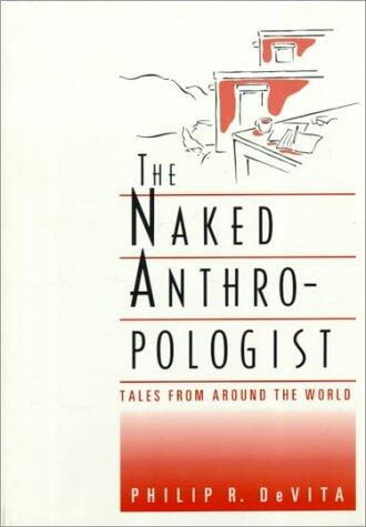 The Naked Anthropologist: Tales from Around the World