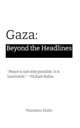 Gaza: Beyond the Headlines