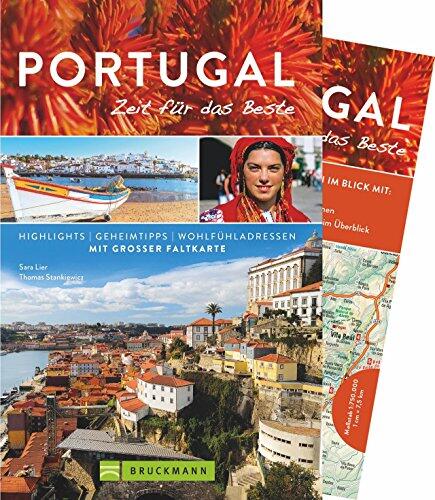Portugal - Zeit für das Beste: Highlights - Geheimtipps - Wohlfühladressen
