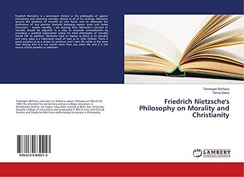 Friedrich Nietzsche's Philosophy on Morality and Christianity