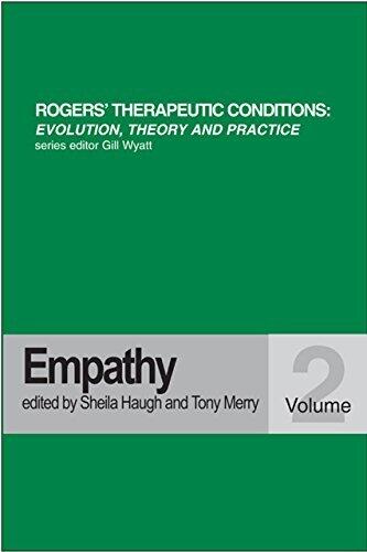 Rogers' Therapeutic Conditions:Evolution, Theory & Practice. Volume 2 Empathy