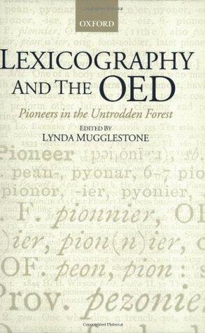 Lexicography and the OED: Pioneers in the Untrodden Forest