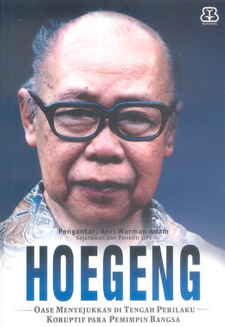 HOEGENG: Oase Menyejukkan Di Tengah Perilaku Koruptif Para Pemimpin Bangsa