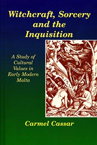 Witchcraft, Sorcery and the Inquisition: A Study of Cultural Values in Early Modern Malta