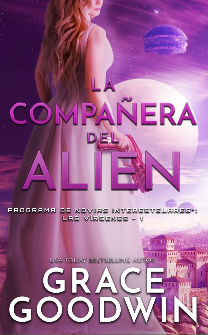 La compañera del alien (Programa de Novias Interestelares : Las vírgenes nº 1)