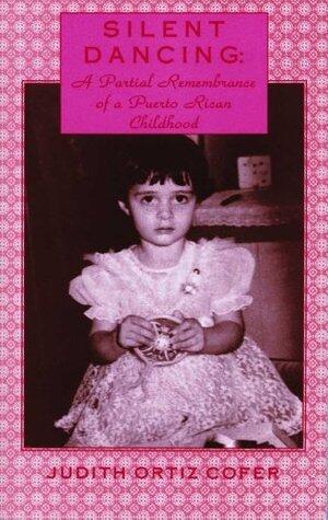 Silent Dancing: A Partial Remembrance of a Puerto Rican Childhood