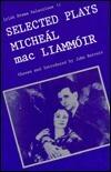Selected Plays of Micheal Mac Liammoir