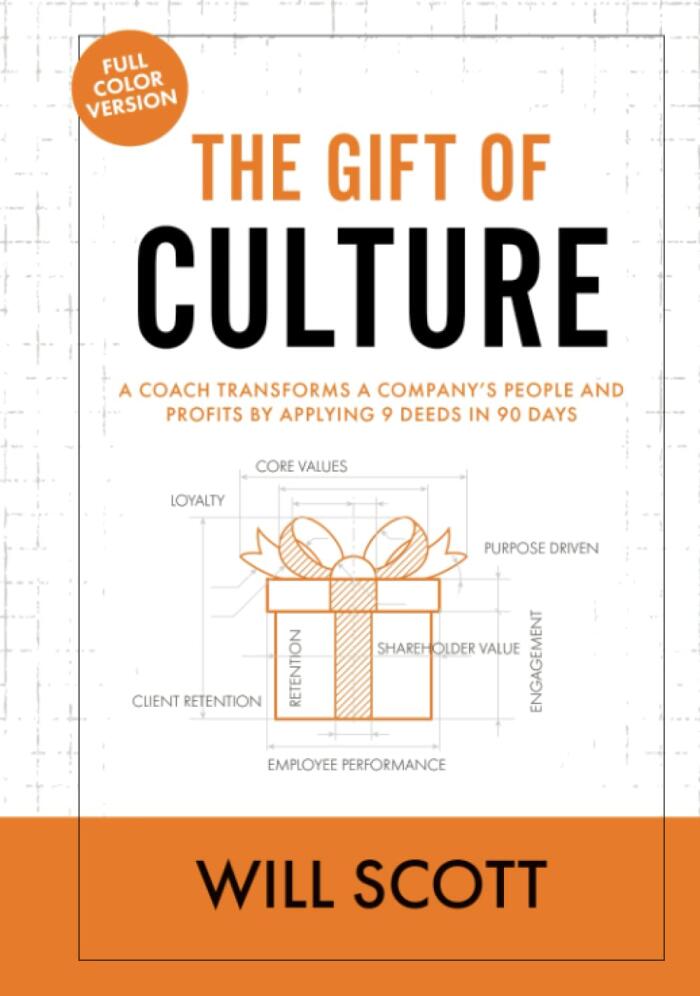 The Gift of Culture: A Coach Transforms a Company's People and Profits